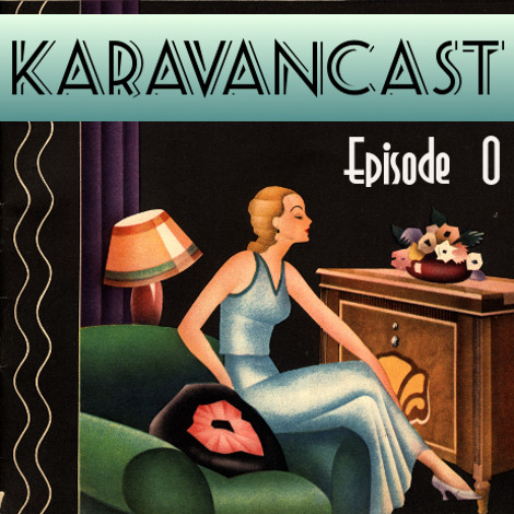 karavancast-episode-0