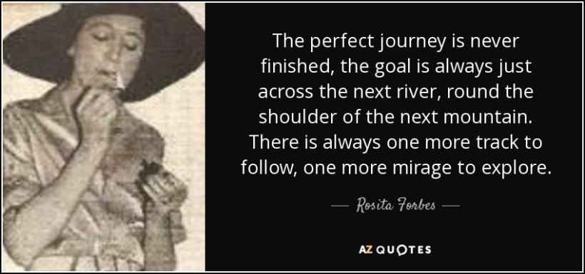 quote-the-perfect-journey-is-never-finished-the-goal-is-always-just-across-the-next-river-rosita-forbes-87-9-0945